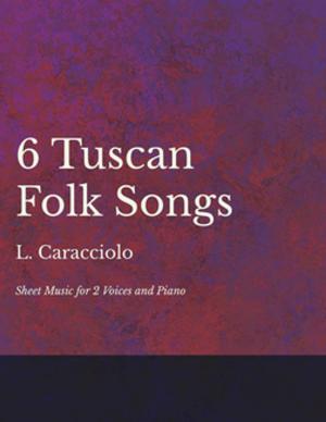 Cover of 6 Tuscan Folk Songs - Sheet Music for 2 Voices and Piano