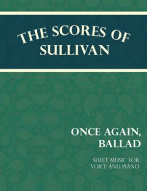 Book cover of Sullivan's Scores - Once Again, Ballad - Sheet Music for Voice and Piano