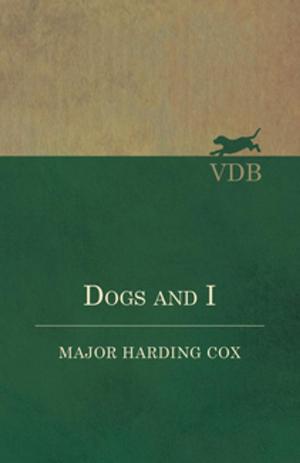 Cover of the book Dogs and I by Arthur Edward Waite