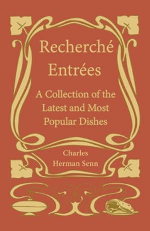 Book cover of Recherché Entrées - A Collection of the Latest and Most Popular Dishes