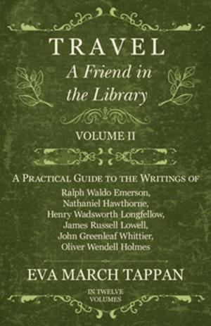 Cover of the book Travel - A Friend in the Library - Volume II by W. Ben Hunt