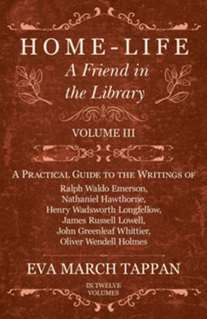 Cover of the book Home-Life - A Friend in the Library - Volume III by J. J. Manley