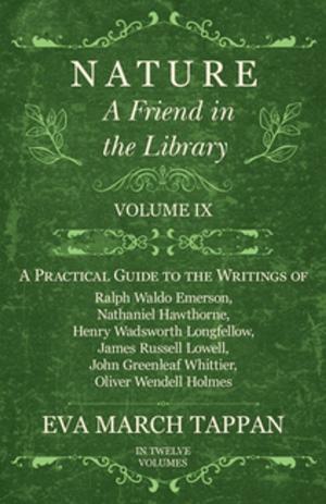 Cover of the book Nature - A Friend in the Library - Volume IX by Edith Wharton