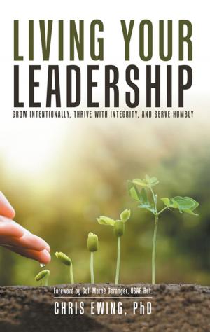 Cover of the book Living Your Leadership by Ken  W. Woodcock