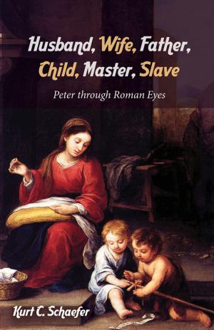 Cover of the book Husband, Wife, Father, Child, Master, Slave by Andrew Ramer