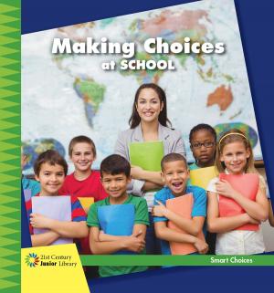 Cover of the book Making Choices at School by Katie Marsico