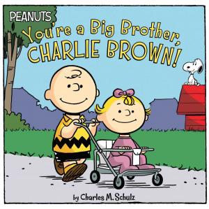 Cover of the book You're a Big Brother, Charlie Brown! by Marion Dane Bauer