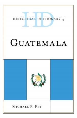 Cover of the book Historical Dictionary of Guatemala by Elizabeth Willse, Ellyssa Kroski