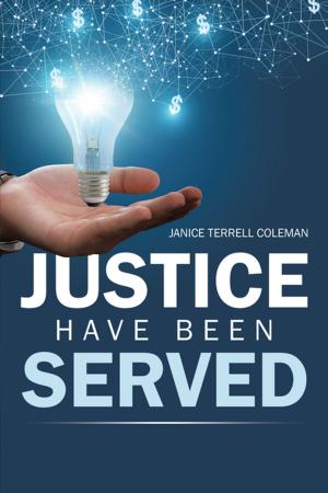 Cover of the book Justice Have Been Served by Zachary Moitoza