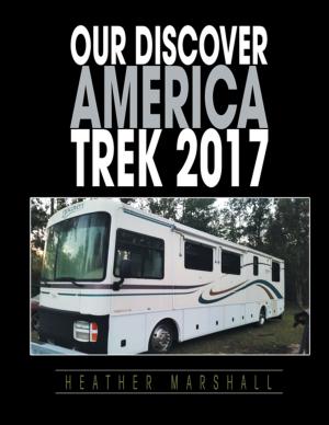 Cover of the book Our Discover America Trek 2017 by g.k. karimkhani
