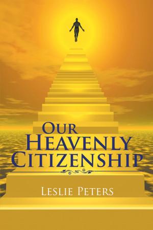 Cover of the book Our Heavenly Citizenship by Yvette M. Scholl
