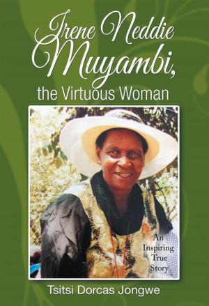 Cover of the book Irene Neddie Muyambi, the Virtuous Woman by Mary Maclaren