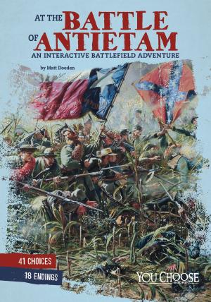 Cover of the book At the Battle of Antietam: An Interactive Battlefield Adventure by Katrina Jorgensen