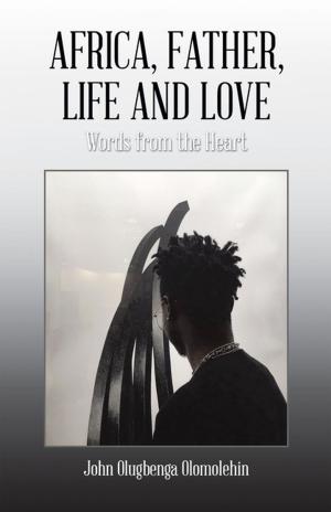Cover of the book Africa, Father, Life and Love by Suchittthra Shreiyaa Lakshmi Vasu, Rajesh Kumar