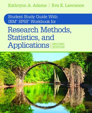 Cover of the book Student Study Guide With IBM® SPSS® Workbook for Research Methods, Statistics, and Applications 2e by Eugenia Siapera