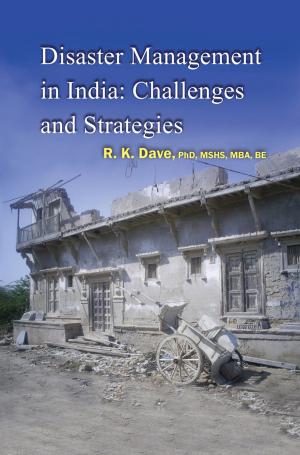 Cover of the book Disaster Management in India: Challenges and Strategies by Nikhil Chandwani