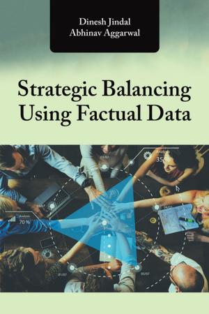 Cover of the book Strategic Balancing Using Factual Data by Lakshmi Karra