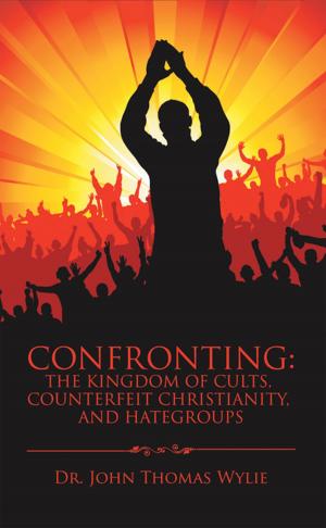 Cover of the book Confronting: the Kingdom of Cults, Counterfeit Christianity, and Hategroups by Sandy Acharjee