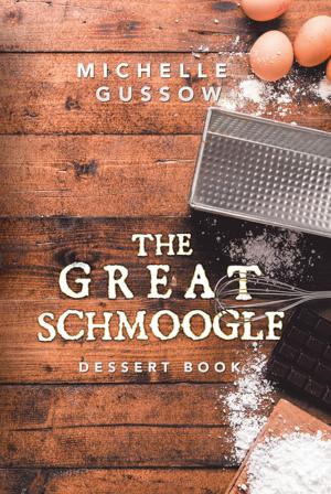 Cover of the book The Great Schmoogle Dessert Book by Steven C. Harbert Jr.