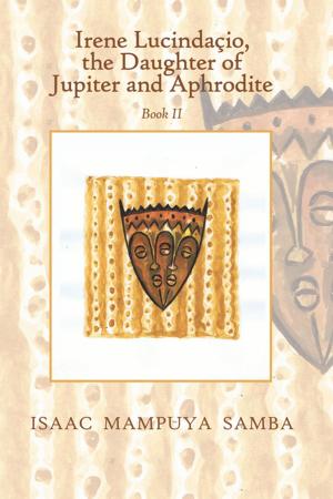 Cover of the book Irene Lucindaçio, the Daughter of Jupiter and Aphrodite by John Farron