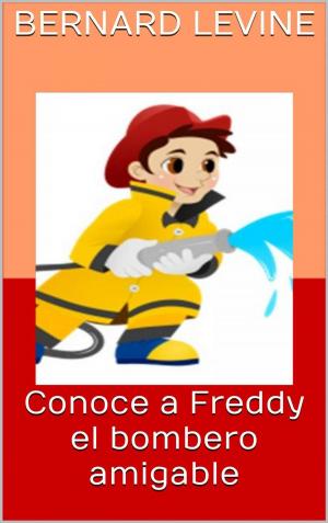 Cover of the book Conoce a Freddy el bombero amigable by Claudio Ruggeri