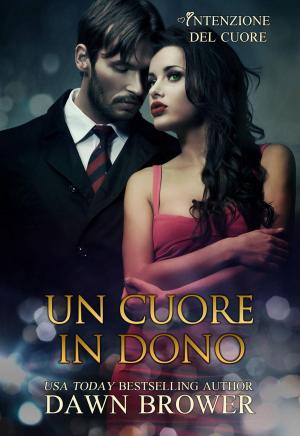 Cover of the book Un cuore in dono by Dawn Brower, Amanda Mariel
