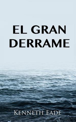 Cover of the book El gran derrame by Manuel Garcia Sanahuja