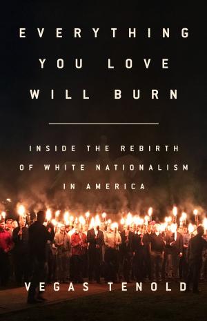 Cover of the book Everything You Love Will Burn by Eric Burns