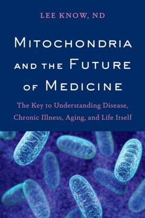 Cover of the book Mitochondria and the Future of Medicine by Dr. Laura Kelly, Helen Bryman Kelly