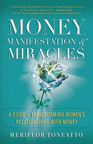 Cover of the book Money, Manifestation & Miracles by Shakti Gawain
