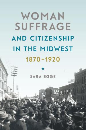 Book cover of Woman Suffrage and Citizenship in the Midwest, 1870-1920