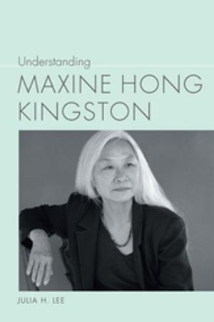 Cover of the book Understanding Maxine Hong Kingston by Ricardo Gutiérrez-Mouat, James Hardin