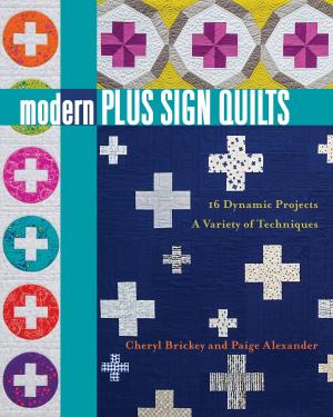 Cover of the book Modern Plus Sign Quilts by The Moda Bake Shop Designers