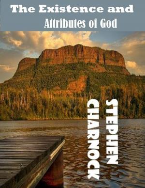 Cover of the book The Existence and Attributes of God by Harry Allen Ironside