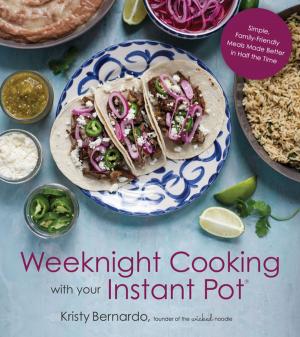 Book cover of Weeknight Cooking with Your Instant Pot