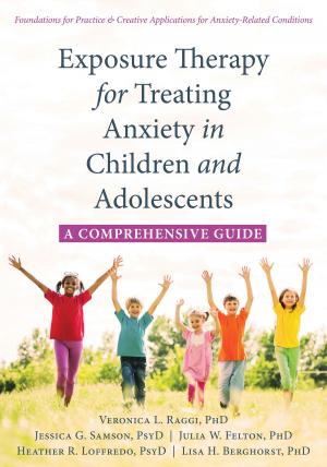 Cover of the book Exposure Therapy for Treating Anxiety in Children and Adolescents by Fredrik Livheim, PhD, Frank W. Bond, PhD, Daniel Ek, MS, Bjorn Skoggard Hedensjo, MS