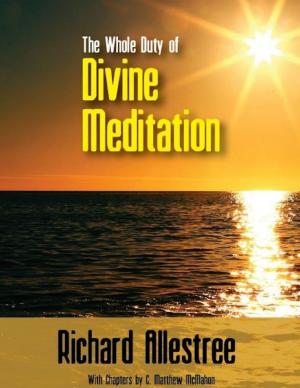 Cover of the book The Whole Duty of Divine Meditation by C. Matthew McMahon, Jonathan Edwards, Samuel Willard, Jonathan Dickinson, Joshua Moodey, Nathan Stone