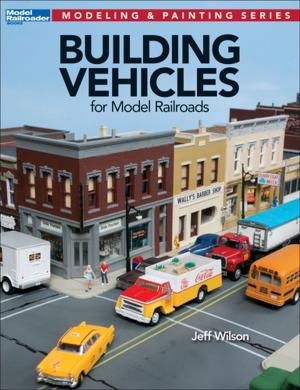 Cover of the book Building Vehicles for Model Railroads by Autumn Craig