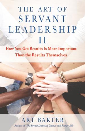 Cover of the book The Art of Servant Leadership II by Naichen Chen