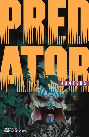 Cover of the book Predator: Hunters by Paul Tobin