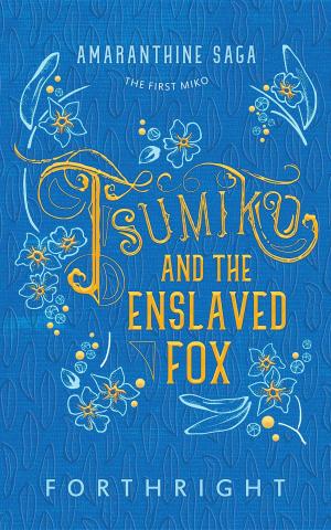 Cover of the book Tsumiko and the Enslaved Fox by Richard Shepherd