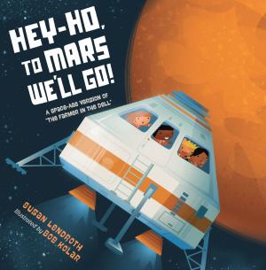 Book cover of Hey-Ho, to Mars We'll Go!