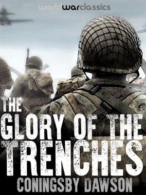 Cover of the book The Glory of the Trenches by Russell Phillips