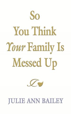 Cover of the book So You Think Your Family Is Messed Up by Charles H. Huettner