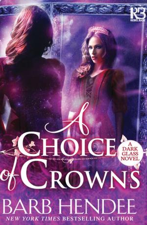 Cover of the book A Choice of Crowns by Dr. Haha Lung