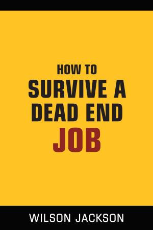 Cover of the book How To Survive A Dead End Job by Hilary Smith