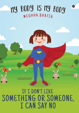Cover of the book If I Don’t Like Something Or Someone, I Can Say No by Subodh Sharma