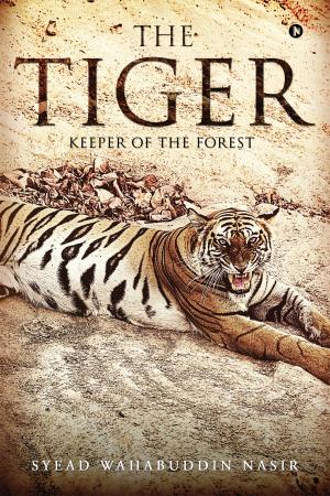 Cover of the book THE TIGER by Maj Gen A K Shori