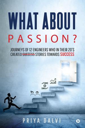 Cover of the book What about PASSION? by Karthik K B Rao