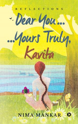 Cover of the book Dear You… …Yours Truly, Kavita by Anipe Steeven K.V. Premajyothi